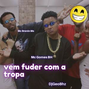 vem fuder com a tropa (Explicit)