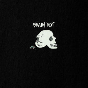 Brain Rot (Explicit)