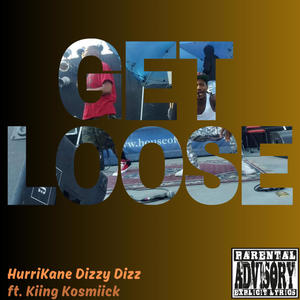 Get Loose (feat. Kiing Kosmiick) (Explicit)