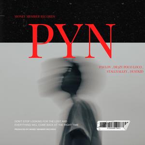 PYN (feat. De3zy Poco Loco, Stallyalley & Dustkid)