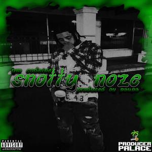 SNOTTY NOZE (Explicit)