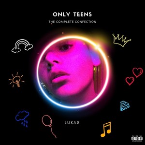 Only Teens: The Complete Confection (Explicit)