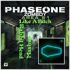 Phaseone/Zomboy-Like A ***** & Aear 51 (Rabbit Head Mashup) (Rabbit head/Phaseone/Zomboy Remix)