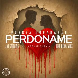 Perdoname (feat. Jośe Hernández & Ram Falcon) (Acoustic Version)
