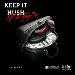 Keep It Hush (Explicit)