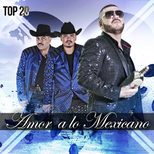 Amor a Lo Mexicano: Top 20