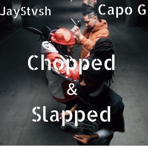 Chopped & Slapped (feat. Capo G) (Explicit)