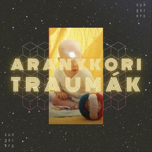 Aranykori Traumák