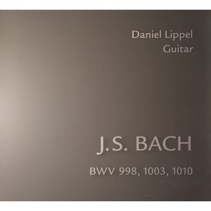 Bach, J.S.: Guitar Arrangements (BWV 998, 1003 and 1010) [Lippel]