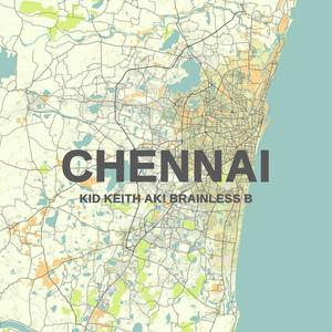 CHENNAI (feat. AK! & BRAINLESS B) (Explicit)