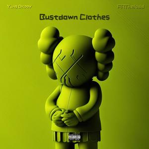 Bustdown Clothes (feat. FRThekidd) (Explicit)