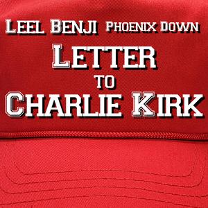 LETTER TO CHARLIE KIRK (feat. Phoenix Down) (Explicit)