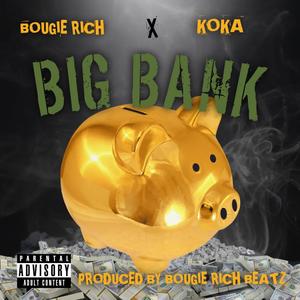 Big Bank (feat. Koka) [Explicit]