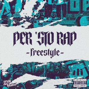 Per sto' Rap Freestyle (feat. MaidireMAIKE) (Explicit)