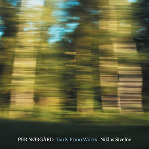 NØRGÅRD, P.: Early Piano Works (Sivelöv)