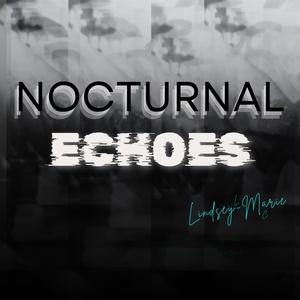 NOCTURNAL ECHOES