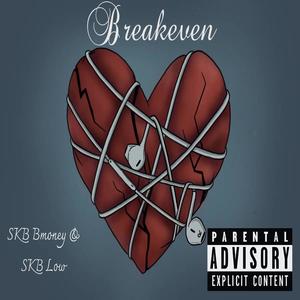 Breakeven (feat. SKB Low) (Explicit)