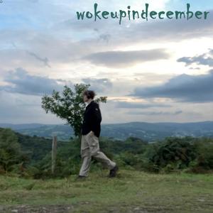 wokeupindecember (Explicit)