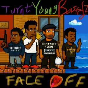 Face Off (feat. TYB $LUG, TBhoeehaterr & Mr TapYoBrainz|Explicit)