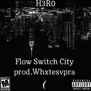 Flow Switch City (Explicit)