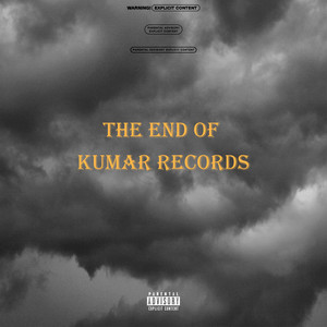The End of Kumar Records (Explicit)