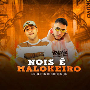 Nois É Malokeiro (Explicit)