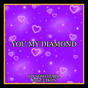 YOU MY DIAMOND