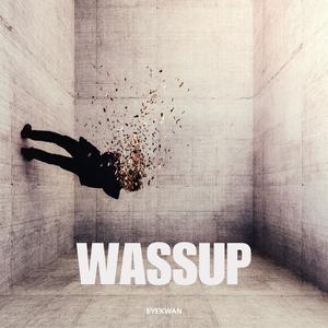 Wassup (Explicit)