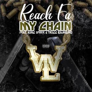 Reach Fa My Chain (feat. King $pree & Trigg Bambino) [Explicit]