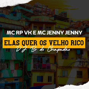 Elas Quer os Velho Rico (Explicit)