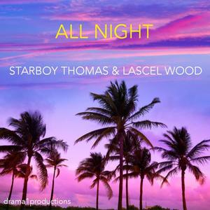 All Night(feat. LASCEL WOOD & PROD DRAMA1)