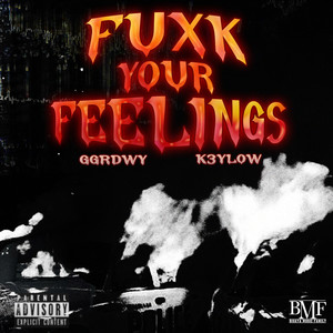 Fuxk Your Feelings (Explicit)