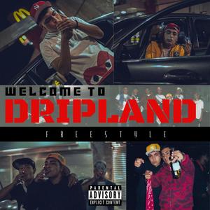 DRIPLAND FREESTYLE (Explicit)