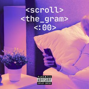 Scroll The Gram (Explicit)