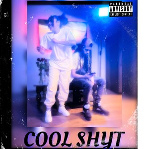 Cool Shyt (Explicit)