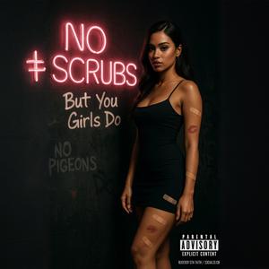 No Scrubs (feat. Rudeboy DTA Faith & Mykale) (Explicit)