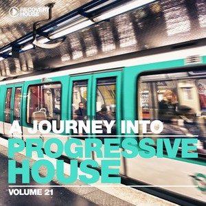 A Journey Into Progressive House, Vol. 21