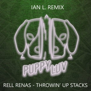 Throwin' Up Stacks (Ian L. Remix)