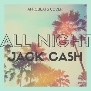 All Night (AFROBEATS COVER)