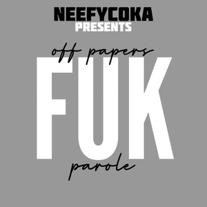 Off Papers Fuk Parole (Explicit)