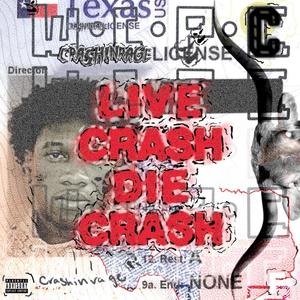 LIVE CRASH DIE CRASH (Explicit)