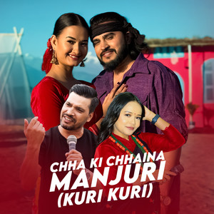 Chha Ki Chhaina Manjuri (Kuri Kuri)