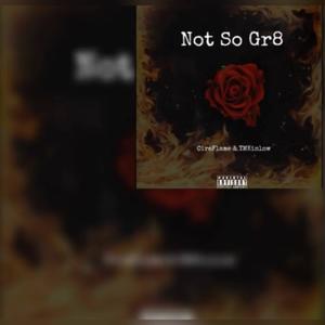 Not So Great (feat. YMKinlow) (Explicit)