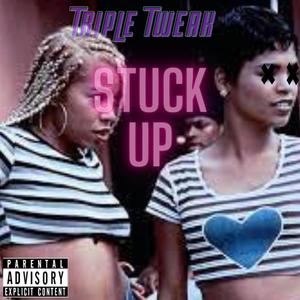 Stuck Up (Explicit)
