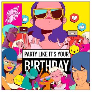Studio Killers - Party Like It's Your Birthday(GFDM Re-rub)