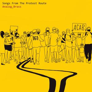 Songs From The Protest Route (Explicit)