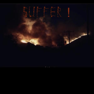 SUFFER ! (Explicit)