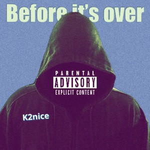 Before It’s Over (Explicit)