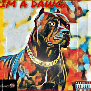 Ima Dawg (Explicit)