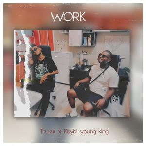 Work (feat. Truiex)